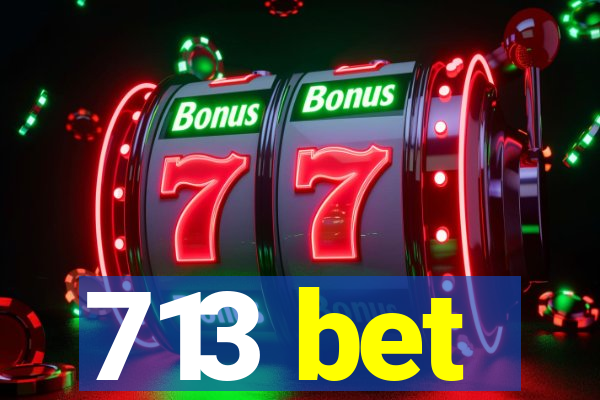 713 bet